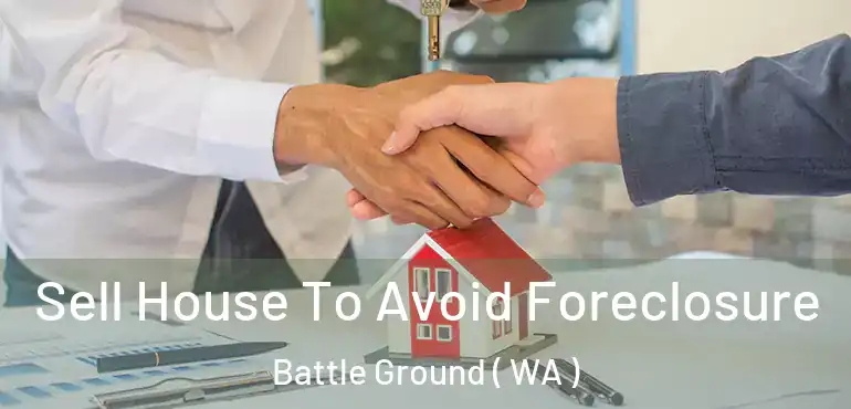  Sell House To Avoid Foreclosure Battle Ground ( WA )