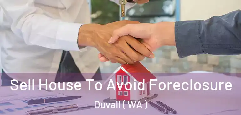  Sell House To Avoid Foreclosure Duvall ( WA )