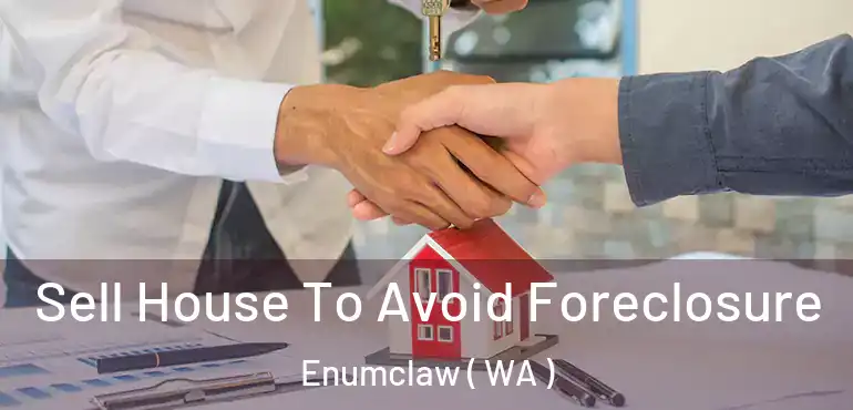  Sell House To Avoid Foreclosure Enumclaw ( WA )
