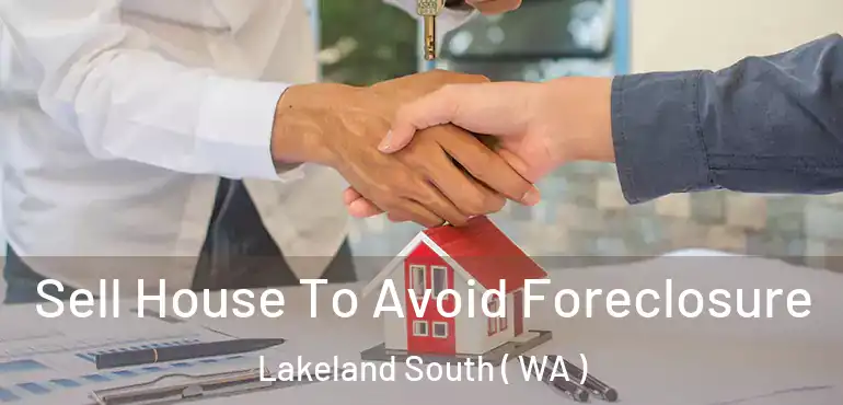  Sell House To Avoid Foreclosure Lakeland South ( WA )