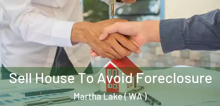  Sell House To Avoid Foreclosure Martha Lake ( WA )
