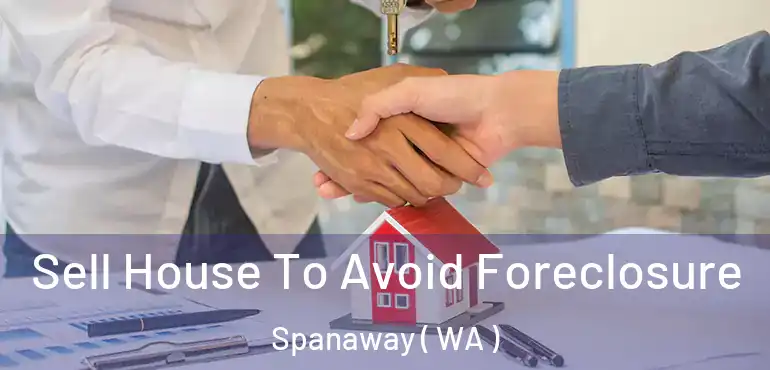  Sell House To Avoid Foreclosure Spanaway ( WA )