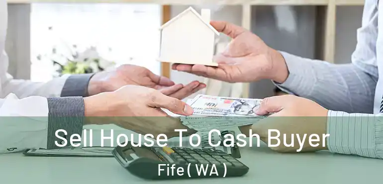  Sell House To Cash Buyer Fife ( WA )