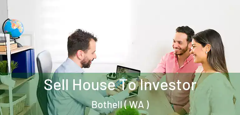  Sell House To Investor Bothell ( WA )