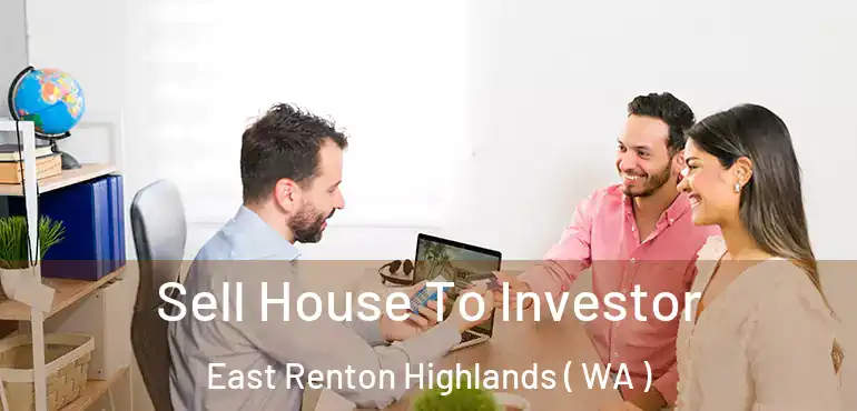  Sell House To Investor East Renton Highlands ( WA )