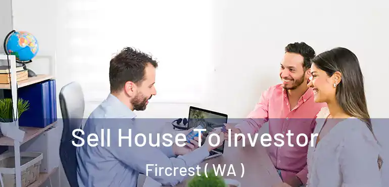  Sell House To Investor Fircrest ( WA )