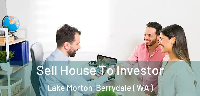  Sell House To Investor Lake Morton-Berrydale ( WA )