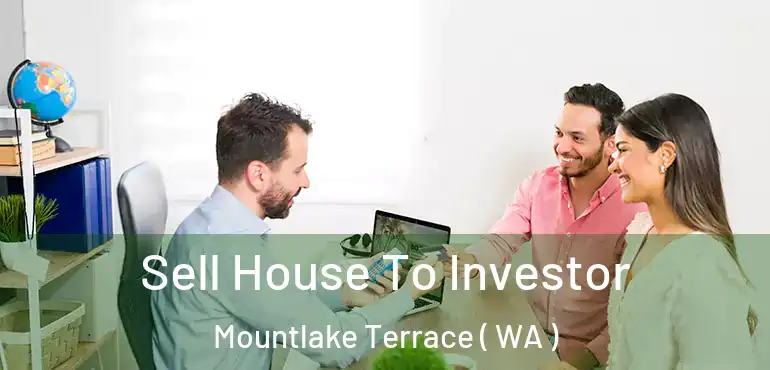  Sell House To Investor Mountlake Terrace ( WA )