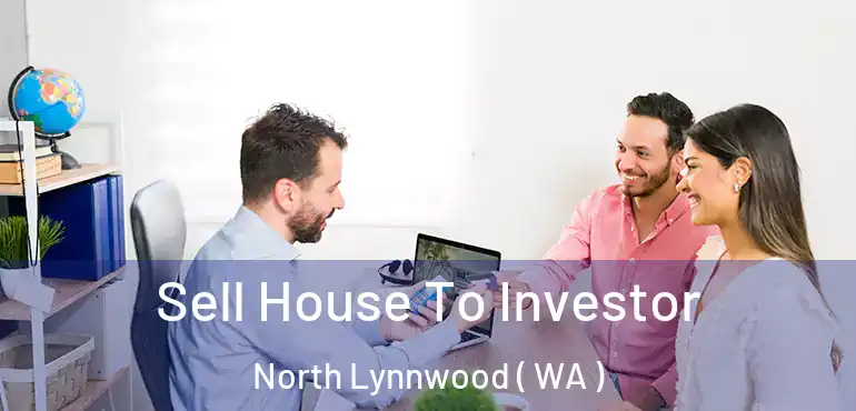  Sell House To Investor North Lynnwood ( WA )