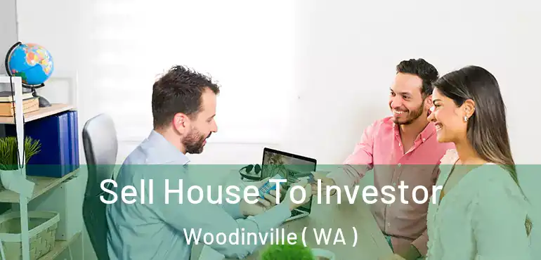  Sell House To Investor Woodinville ( WA )