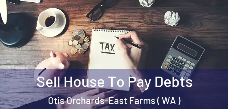  Sell House To Pay Debts Otis Orchards-East Farms ( WA )