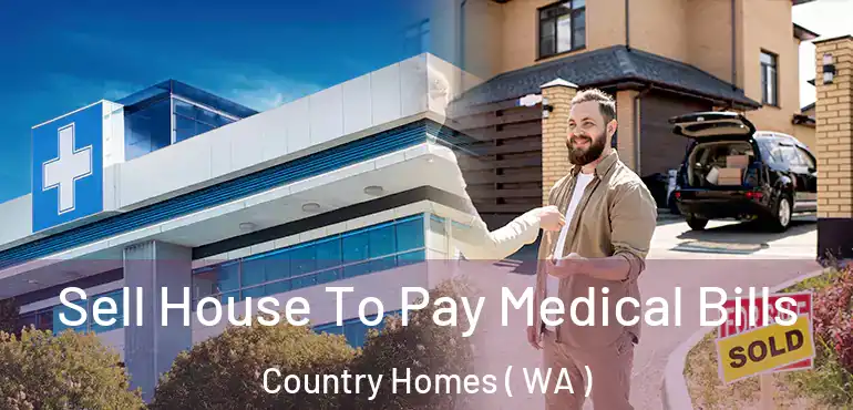  Sell House To Pay Medical Bills Country Homes ( WA )