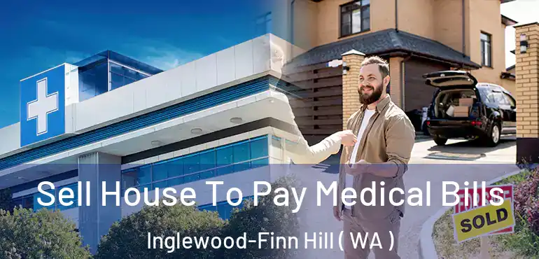  Sell House To Pay Medical Bills Inglewood-Finn Hill ( WA )