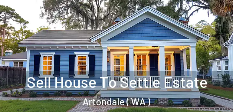  Sell House To Settle Estate Artondale ( WA )