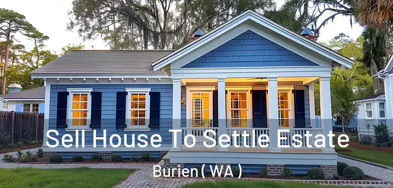  Sell House To Settle Estate Burien ( WA )