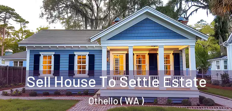  Sell House To Settle Estate Othello ( WA )