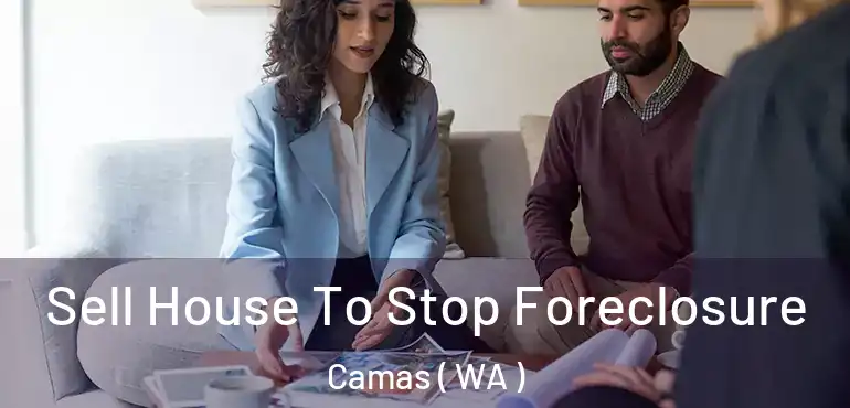  Sell House To Stop Foreclosure Camas ( WA )