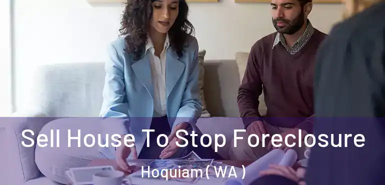  Sell House To Stop Foreclosure Hoquiam ( WA )
