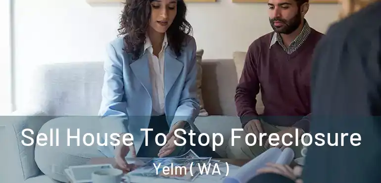  Sell House To Stop Foreclosure Yelm ( WA )