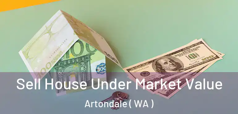  Sell House Under Market Value Artondale ( WA )