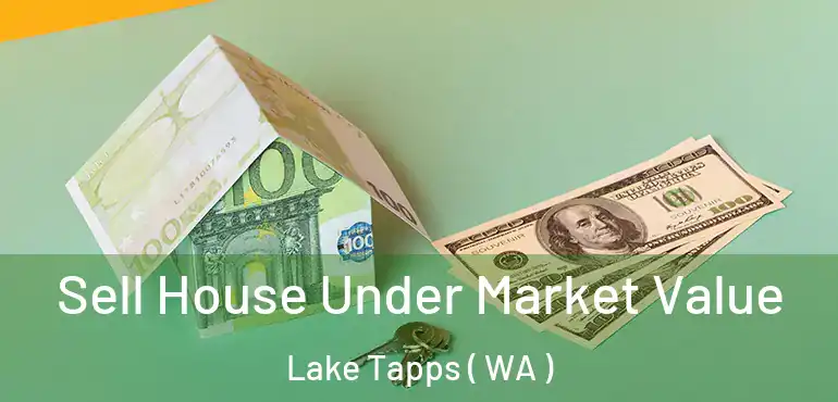  Sell House Under Market Value Lake Tapps ( WA )