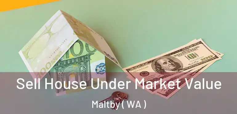  Sell House Under Market Value Maltby ( WA )