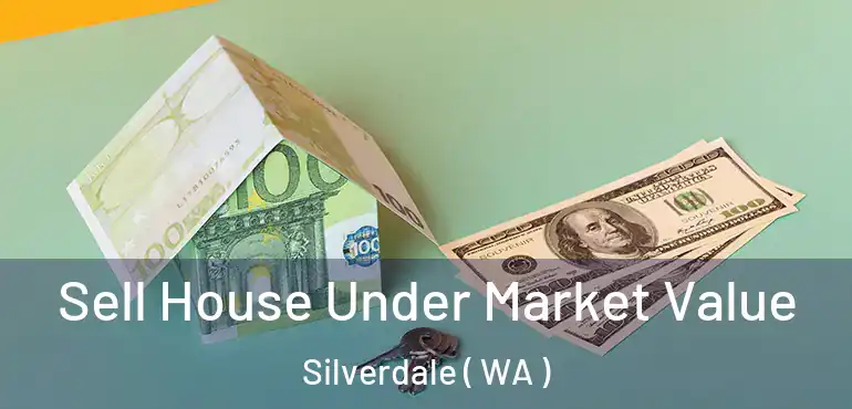  Sell House Under Market Value Silverdale ( WA )