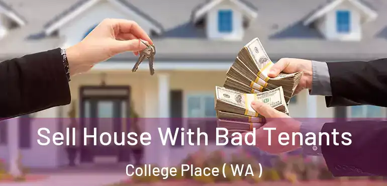  Sell House With Bad Tenants College Place ( WA )
