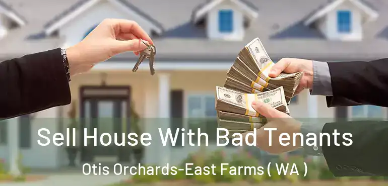  Sell House With Bad Tenants Otis Orchards-East Farms ( WA )