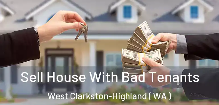  Sell House With Bad Tenants West Clarkston-Highland ( WA )