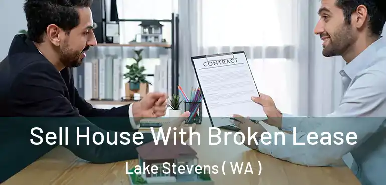  Sell House With Broken Lease Lake Stevens ( WA )