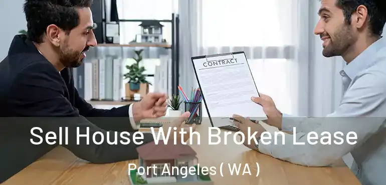  Sell House With Broken Lease Port Angeles ( WA )