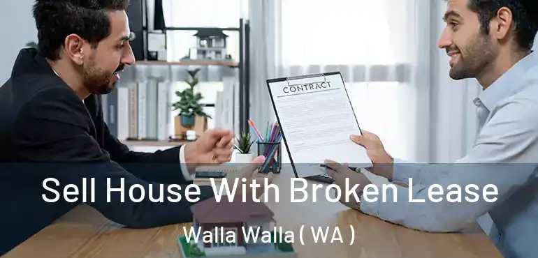  Sell House With Broken Lease Walla Walla ( WA )