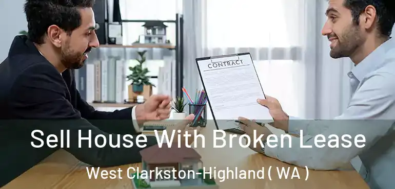  Sell House With Broken Lease West Clarkston-Highland ( WA )