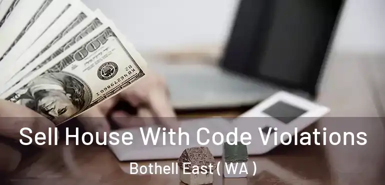  Sell House With Code Violations Bothell East ( WA )