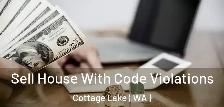  Sell House With Code Violations Cottage Lake ( WA )