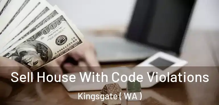  Sell House With Code Violations Kingsgate ( WA )