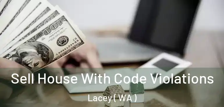  Sell House With Code Violations Lacey ( WA )