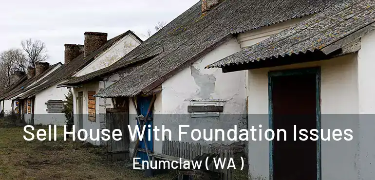  Sell House With Foundation Issues Enumclaw ( WA )
