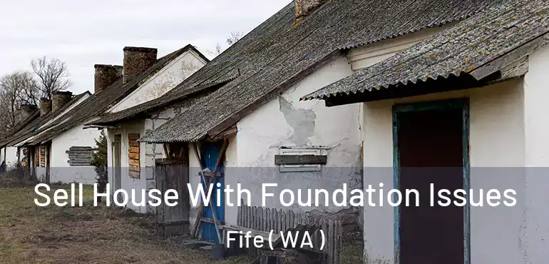  Sell House With Foundation Issues Fife ( WA )