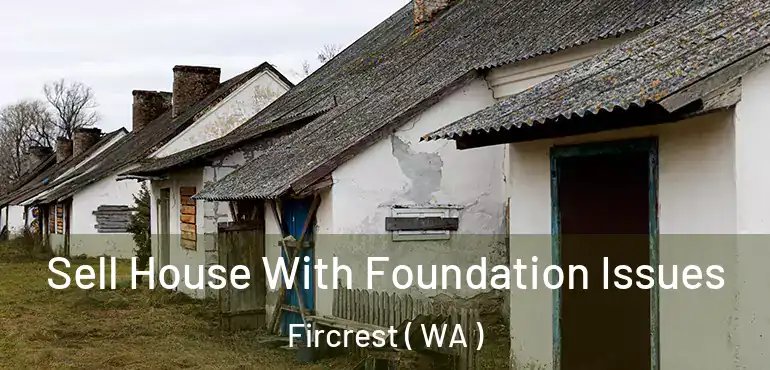  Sell House With Foundation Issues Fircrest ( WA )