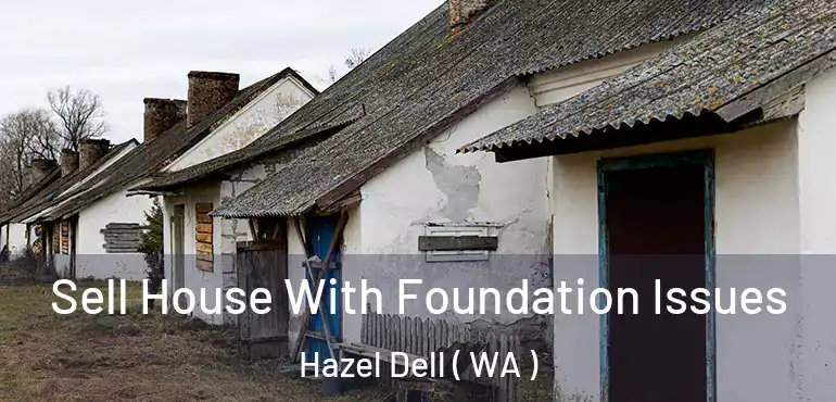  Sell House With Foundation Issues Hazel Dell ( WA )