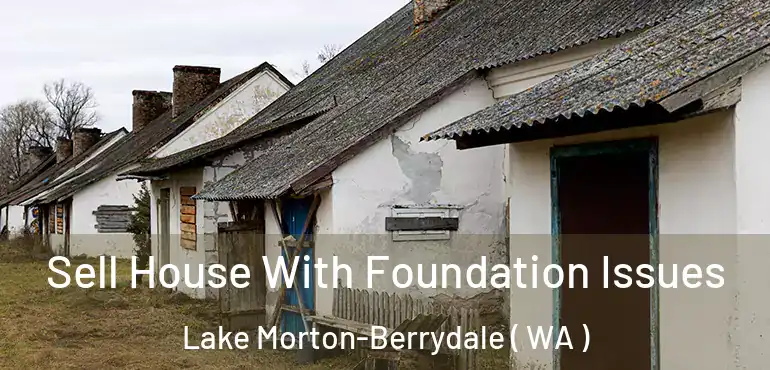  Sell House With Foundation Issues Lake Morton-Berrydale ( WA )