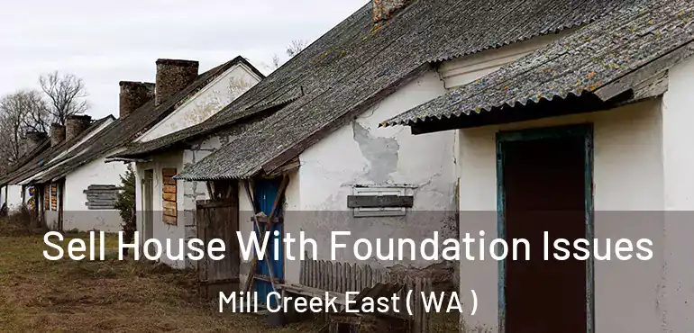  Sell House With Foundation Issues Mill Creek East ( WA )