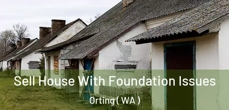  Sell House With Foundation Issues Orting ( WA )