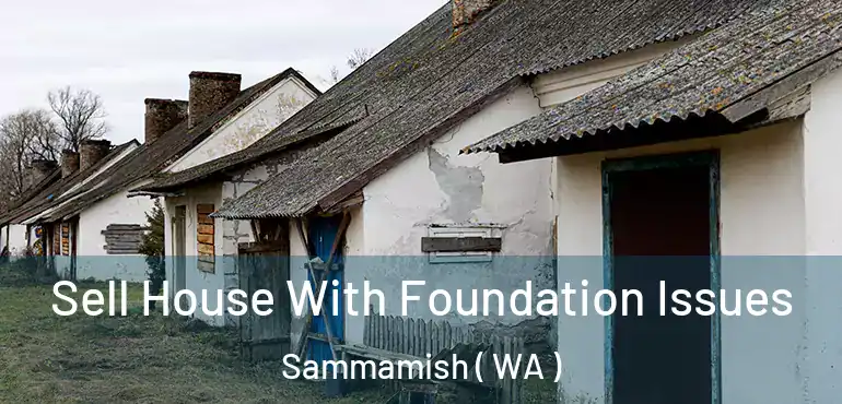  Sell House With Foundation Issues Sammamish ( WA )