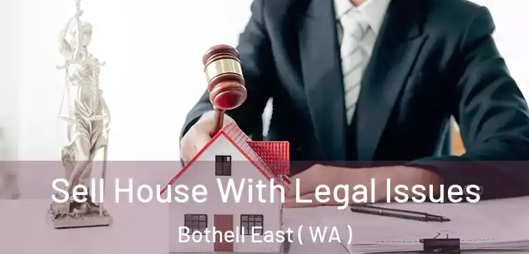  Sell House With Legal Issues Bothell East ( WA )