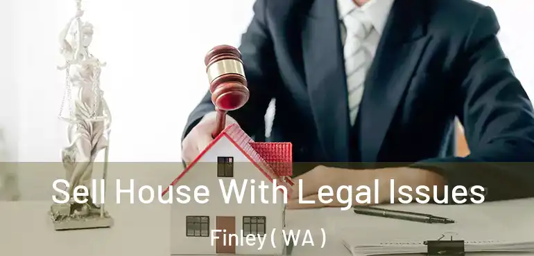  Sell House With Legal Issues Finley ( WA )
