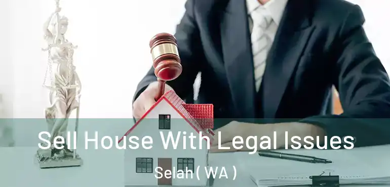  Sell House With Legal Issues Selah ( WA )