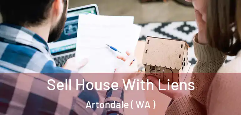  Sell House With Liens Artondale ( WA )